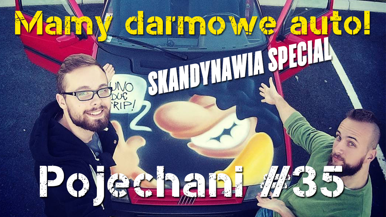  Auto za darmo! Skandynawia SPECIAL 1/2 | Pojechani #35
